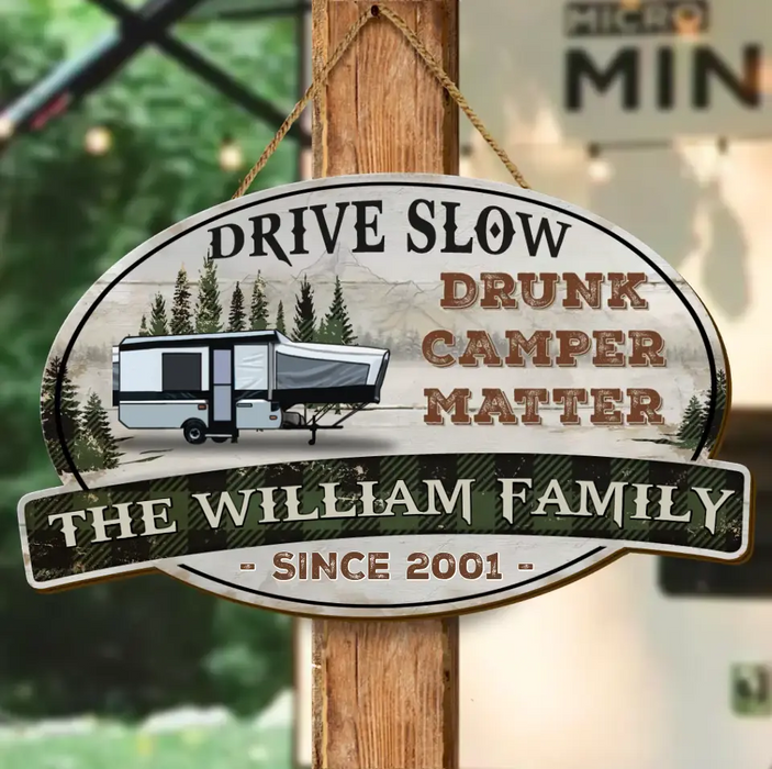 Personalized Camper Wooden Sign - Gift Idea For Family/Camping Lovers - Drive Slow Drunk Camper Matter
