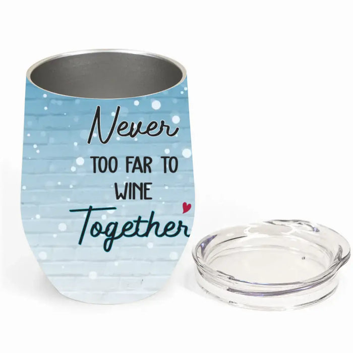 Personalized Besties Wine Tumbler - Gift Idea For Friends/Sisters/Besties - I Wish You Lived Next Door