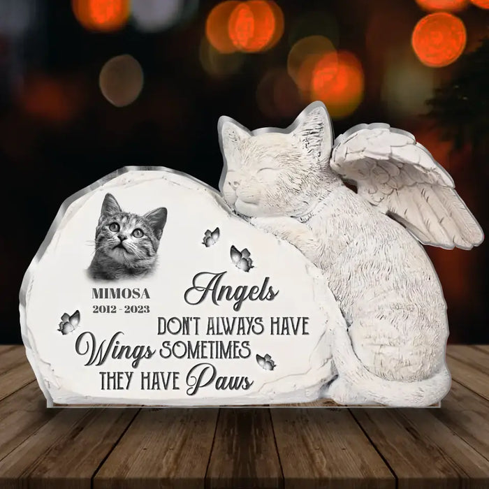 Personalized Cat Photo Acrylic Plaque - Memorial Gift Idea for Cat Owners - Angels Don't Always Have Wings Sometimes They Have Paws