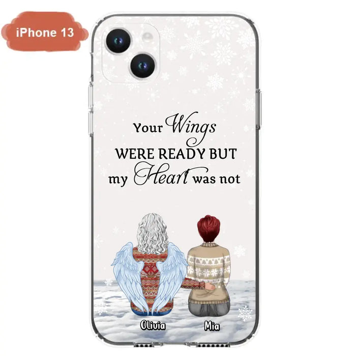 Personalized Memorial Phone Case - Up to 5 People - Gift Idea For Family - Your Wings Were Ready But My Heart Was Not - Case For iPhone/Samsung