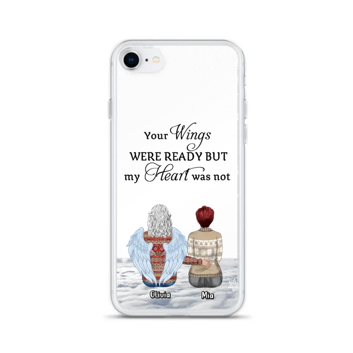 Personalized Memorial Phone Case - Up to 5 People - Gift Idea For Family - Your Wings Were Ready But My Heart Was Not - Case For iPhone/Samsung