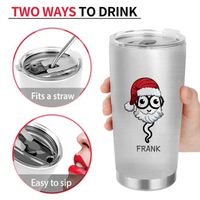 Personalized Christmas Sperms Tumbler - Up to 7 Sperms - Christmas Gift - Seems Like Just Yesterday I Was Chillin' In Your Balls