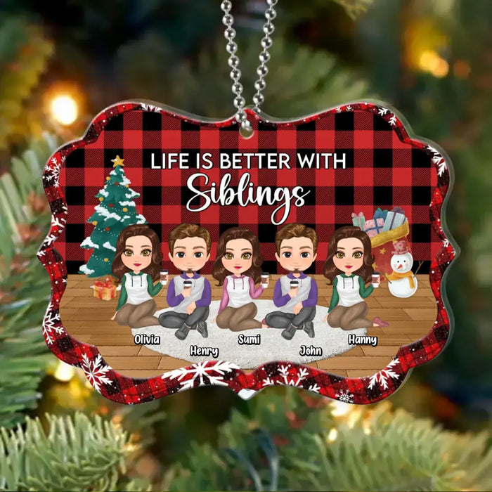Personalized Siblings Rectangle Acrylic Ornament - Gift Idea For Brothers/Sisters - Up to 5 People - Life Is Better With Siblings