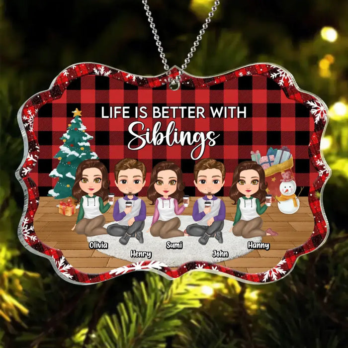 Personalized Siblings Rectangle Acrylic Ornament - Gift Idea For Brothers/Sisters - Up to 5 People - Life Is Better With Siblings