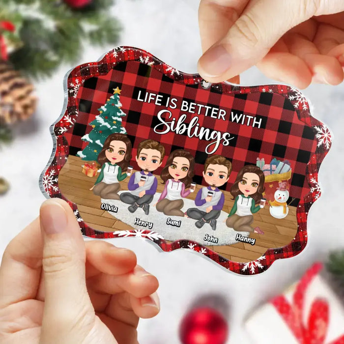 Personalized Siblings Rectangle Acrylic Ornament - Gift Idea For Brothers/Sisters - Up to 5 People - Life Is Better With Siblings