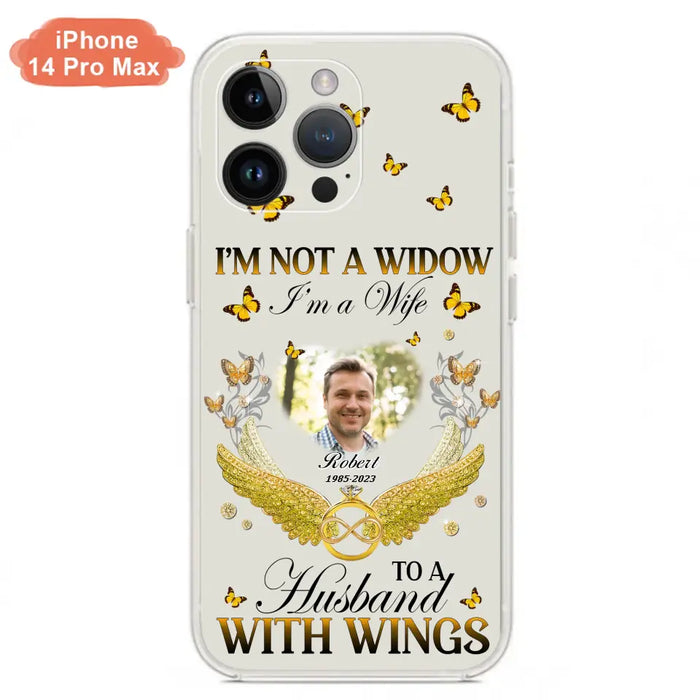 Personalized Memorial Husband Phone Case -  Memorial Gift Idea - I'm Not A Widow I'm A Wife To A Husband With Wings - Case For iPhone And Samsung