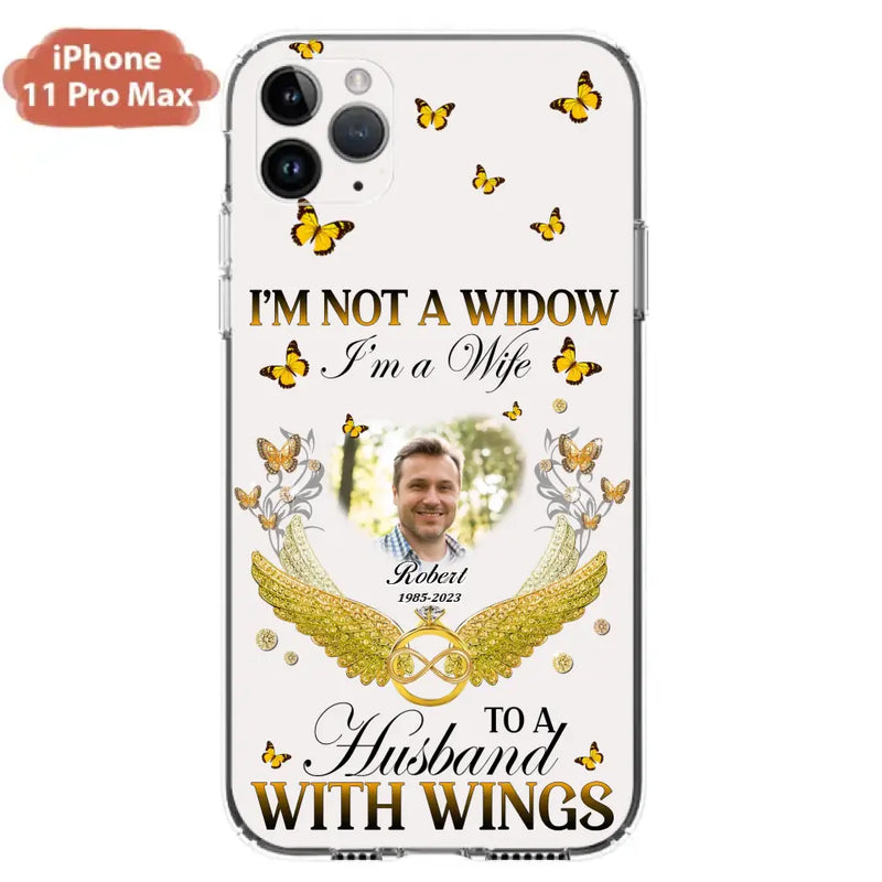 Personalized Memorial Husband Phone Case -  Memorial Gift Idea - I'm Not A Widow I'm A Wife To A Husband With Wings - Case For iPhone And Samsung
