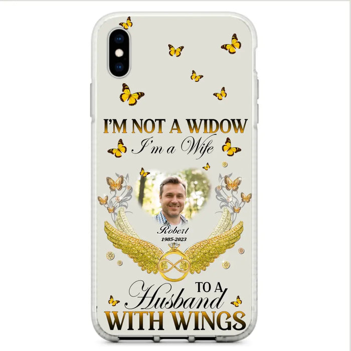 Personalized Memorial Husband Phone Case -  Memorial Gift Idea - I'm Not A Widow I'm A Wife To A Husband With Wings - Case For iPhone And Samsung