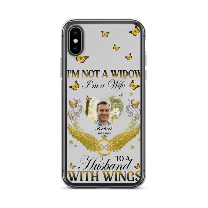 Personalized Memorial Husband Phone Case -  Memorial Gift Idea - I'm Not A Widow I'm A Wife To A Husband With Wings - Case For iPhone And Samsung