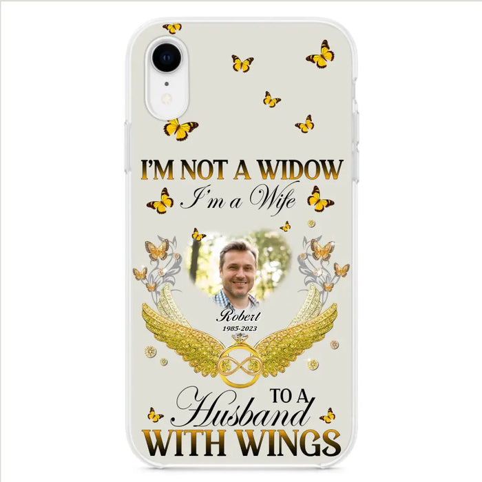 Personalized Memorial Husband Phone Case -  Memorial Gift Idea - I'm Not A Widow I'm A Wife To A Husband With Wings - Case For iPhone And Samsung