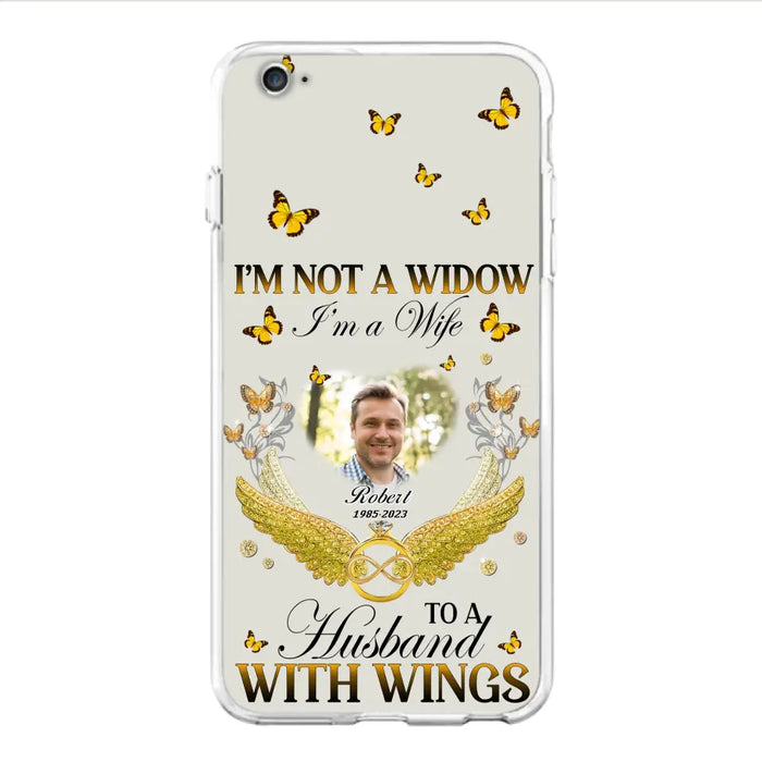 Personalized Memorial Husband Phone Case -  Memorial Gift Idea - I'm Not A Widow I'm A Wife To A Husband With Wings - Case For iPhone And Samsung