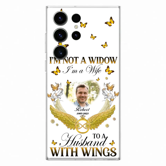 Personalized Memorial Husband Phone Case -  Memorial Gift Idea - I'm Not A Widow I'm A Wife To A Husband With Wings - Case For iPhone And Samsung