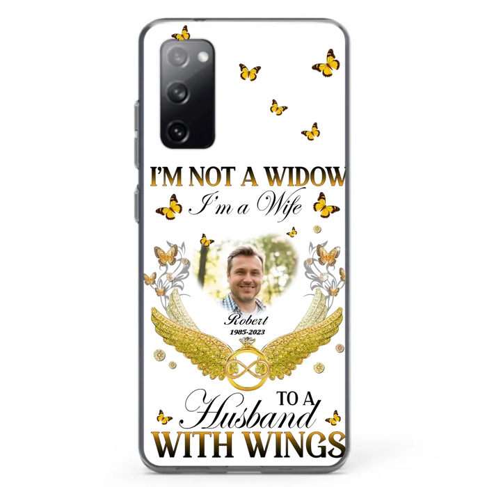 Personalized Memorial Husband Phone Case -  Memorial Gift Idea - I'm Not A Widow I'm A Wife To A Husband With Wings - Case For iPhone And Samsung