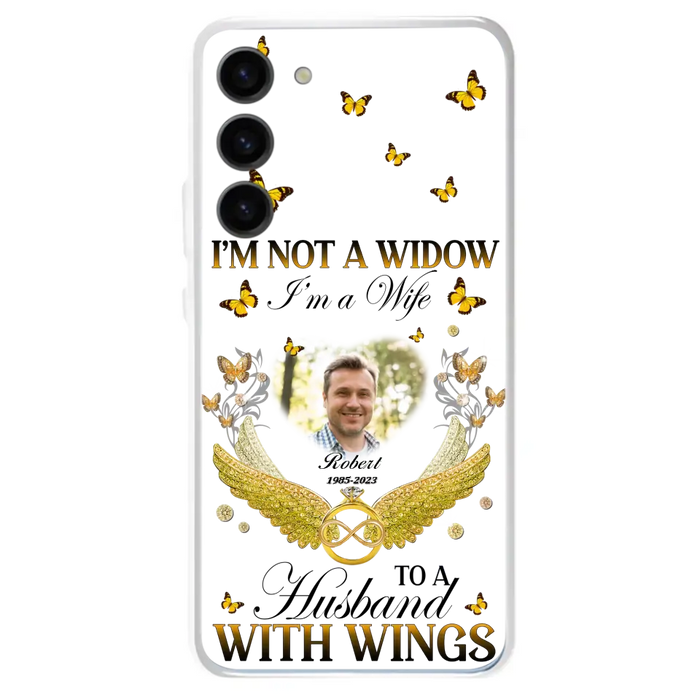 Personalized Memorial Husband Phone Case -  Memorial Gift Idea - I'm Not A Widow I'm A Wife To A Husband With Wings - Case For iPhone And Samsung