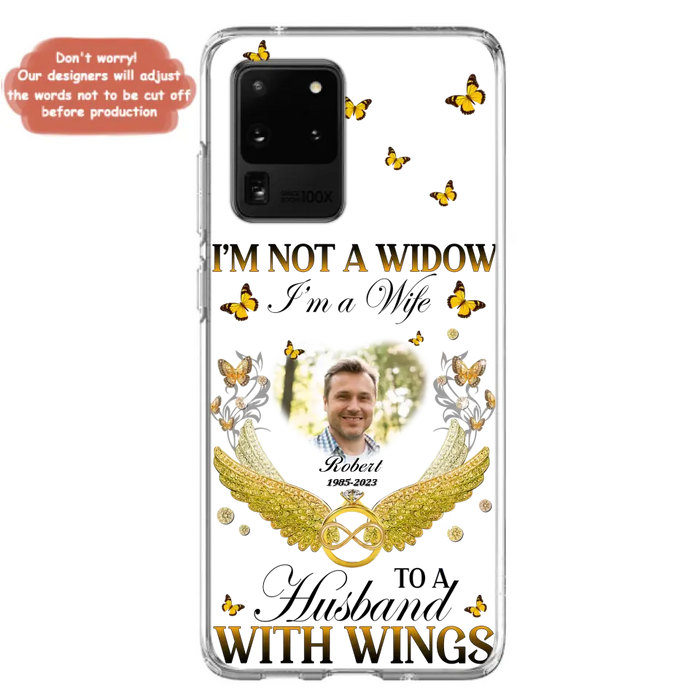 Personalized Memorial Husband Phone Case -  Memorial Gift Idea - I'm Not A Widow I'm A Wife To A Husband With Wings - Case For iPhone And Samsung