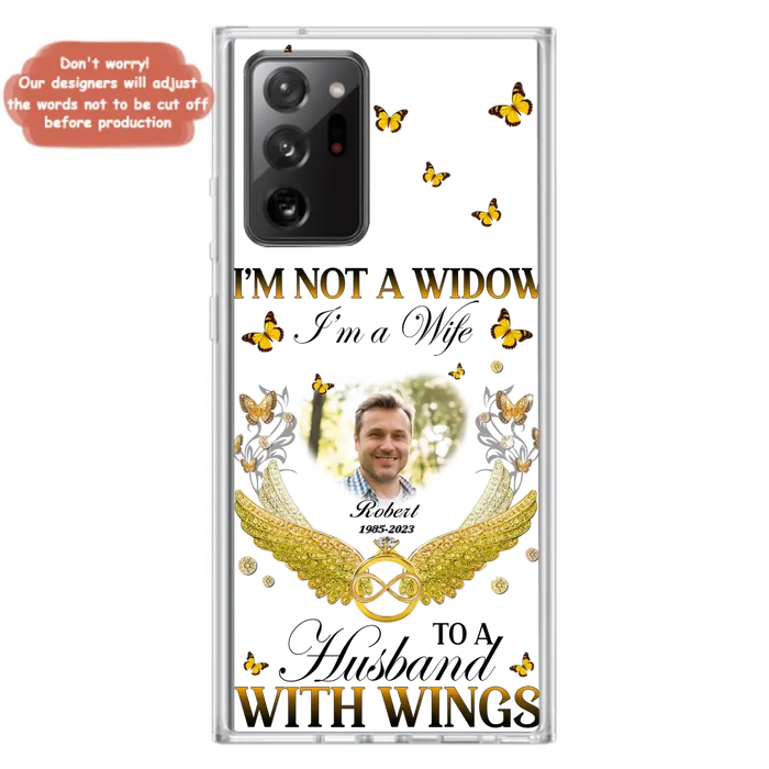 Personalized Memorial Husband Phone Case -  Memorial Gift Idea - I'm Not A Widow I'm A Wife To A Husband With Wings - Case For iPhone And Samsung