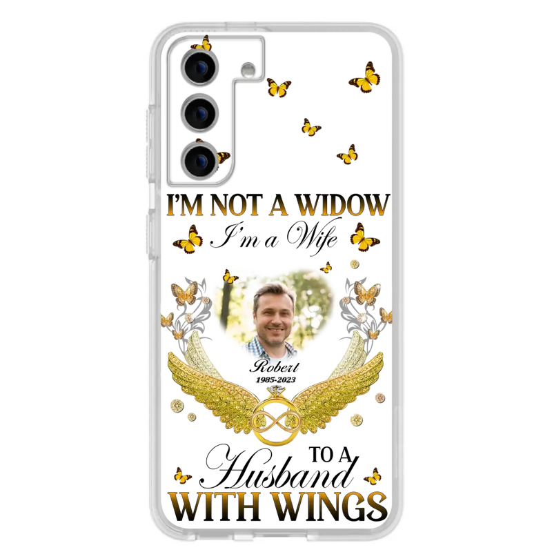 Personalized Memorial Husband Phone Case -  Memorial Gift Idea - I'm Not A Widow I'm A Wife To A Husband With Wings - Case For iPhone And Samsung
