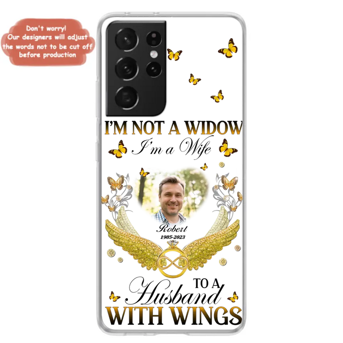 Personalized Memorial Husband Phone Case -  Memorial Gift Idea - I'm Not A Widow I'm A Wife To A Husband With Wings - Case For iPhone And Samsung