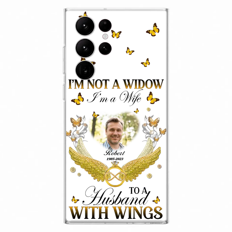 Personalized Memorial Husband Phone Case -  Memorial Gift Idea - I'm Not A Widow I'm A Wife To A Husband With Wings - Case For iPhone And Samsung