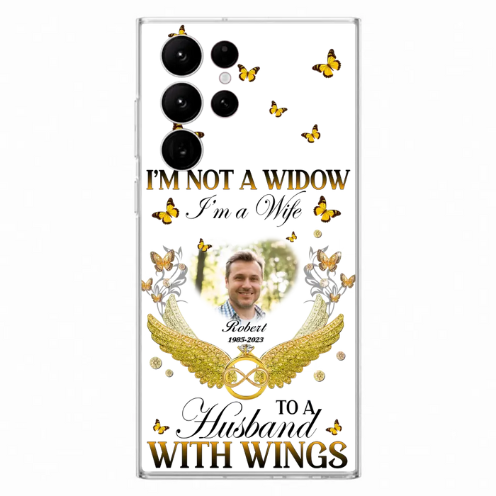 Personalized Memorial Husband Phone Case -  Memorial Gift Idea - I'm Not A Widow I'm A Wife To A Husband With Wings - Case For iPhone And Samsung
