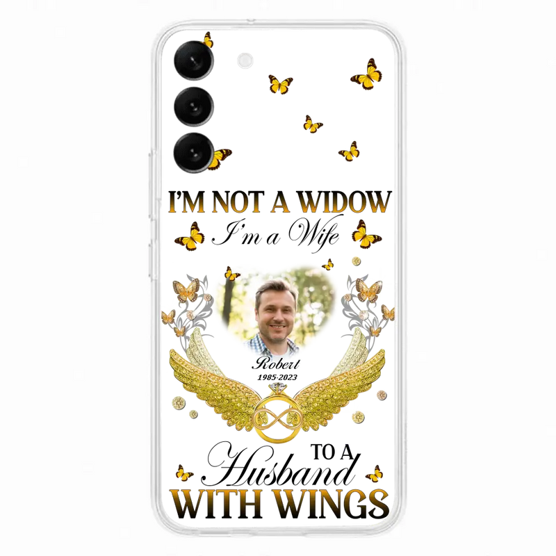 Personalized Memorial Husband Phone Case -  Memorial Gift Idea - I'm Not A Widow I'm A Wife To A Husband With Wings - Case For iPhone And Samsung