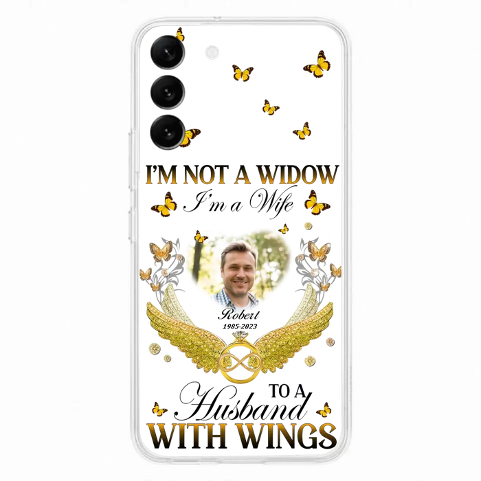Personalized Memorial Husband Phone Case -  Memorial Gift Idea - I'm Not A Widow I'm A Wife To A Husband With Wings - Case For iPhone And Samsung