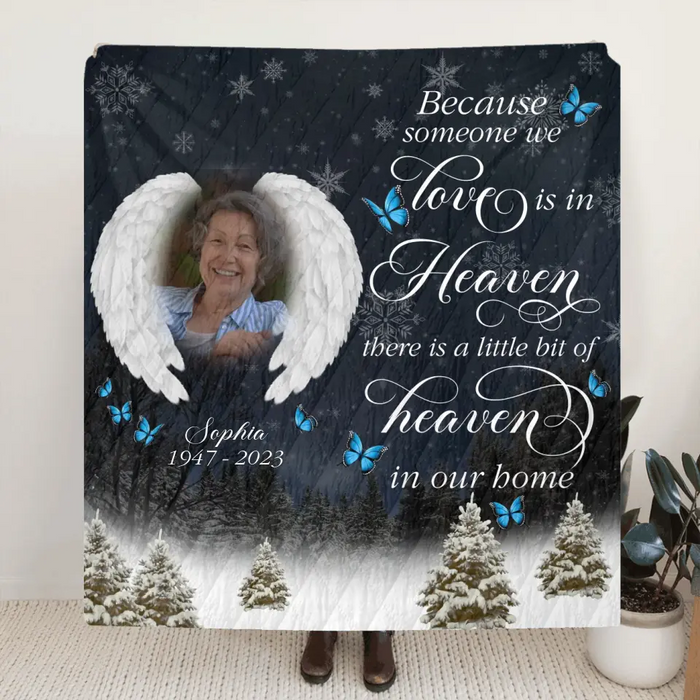 Personalized Memorial Fleece Throw Blanket & Quilt - Upload Photo - Memorial Gift Idea For Family Member - There Is A Little Bit Of Heaven In Our Home