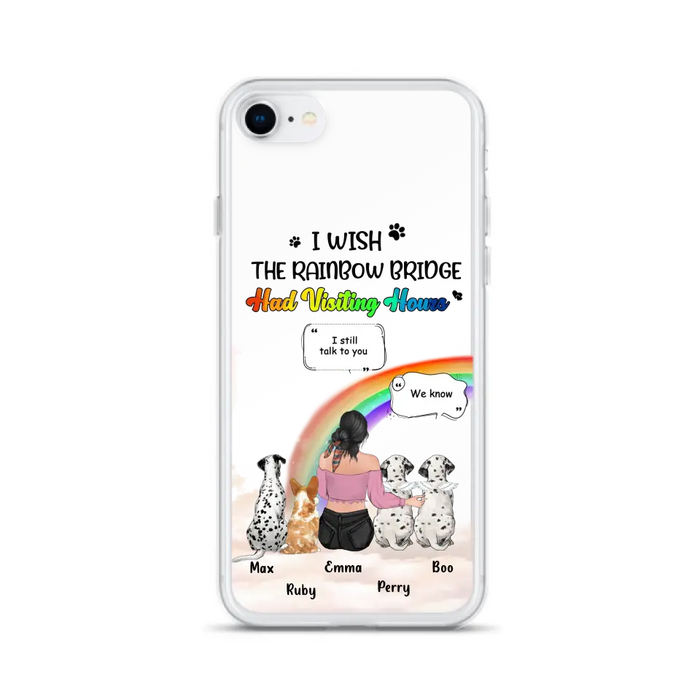 Personalized Pet Mom Phone Case - Up to 4 Pets - Memorial Gift Idea for Dog/Cat Lovers - I Wish The Rainbow Bridge Had Visiting Hours - Case for iPhone/Samsung