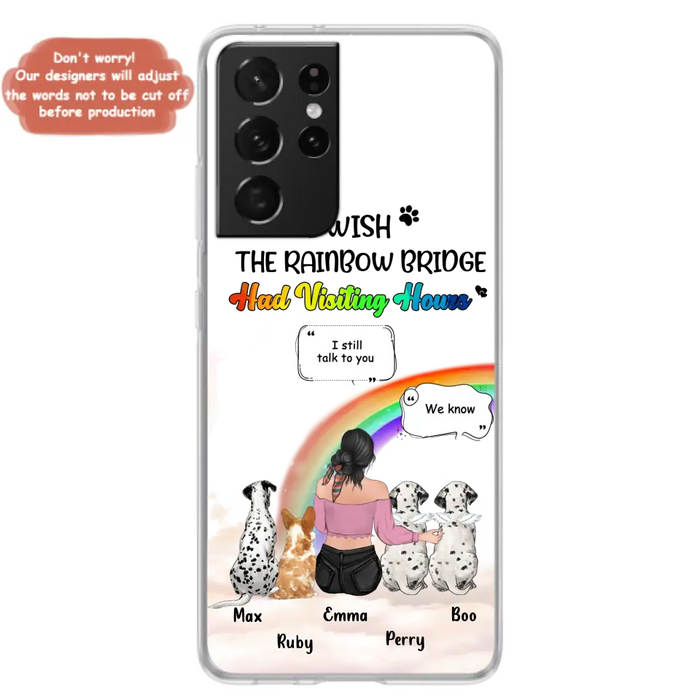 Personalized Pet Mom Phone Case - Up to 4 Pets - Memorial Gift Idea for Dog/Cat Lovers - I Wish The Rainbow Bridge Had Visiting Hours - Case for iPhone/Samsung