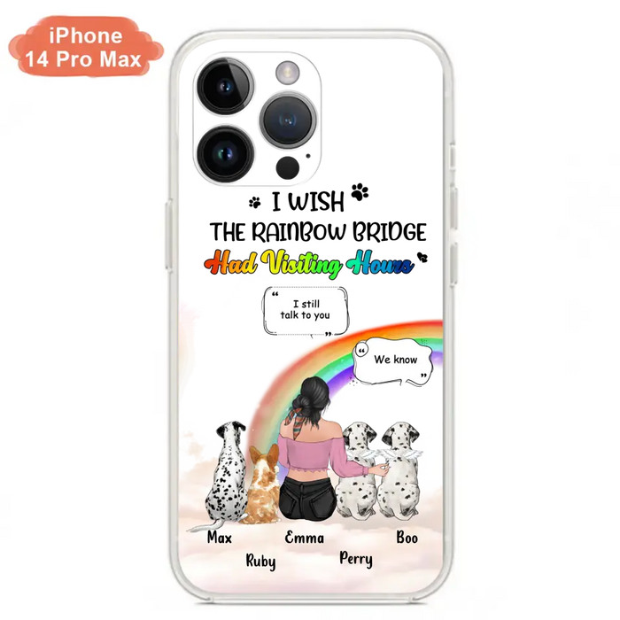 Personalized Pet Mom Phone Case - Up to 4 Pets - Memorial Gift Idea for Dog/Cat Lovers - I Wish The Rainbow Bridge Had Visiting Hours - Case for iPhone/Samsung
