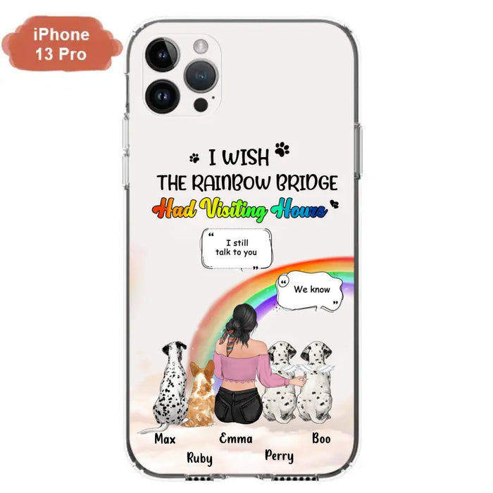 Personalized Pet Mom Phone Case - Up to 4 Pets - Memorial Gift Idea for Dog/Cat Lovers - I Wish The Rainbow Bridge Had Visiting Hours - Case for iPhone/Samsung