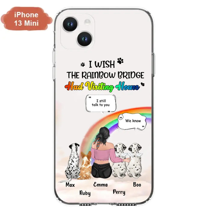 Personalized Pet Mom Phone Case - Up to 4 Pets - Memorial Gift Idea for Dog/Cat Lovers - I Wish The Rainbow Bridge Had Visiting Hours - Case for iPhone/Samsung