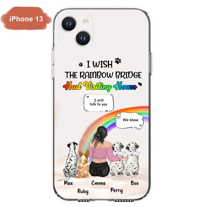 Personalized Pet Mom Phone Case - Up to 4 Pets - Memorial Gift Idea for Dog/Cat Lovers - I Wish The Rainbow Bridge Had Visiting Hours - Case for iPhone/Samsung