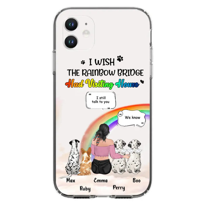 Personalized Pet Mom Phone Case - Up to 4 Pets - Memorial Gift Idea for Dog/Cat Lovers - I Wish The Rainbow Bridge Had Visiting Hours - Case for iPhone/Samsung