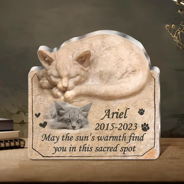 Personalized Memorial Cat Acrylic Plaque - Gift Idea For Cat Lover - Upload Cat Photo - May The Sun's Warmth Find You In This Sacred Spot