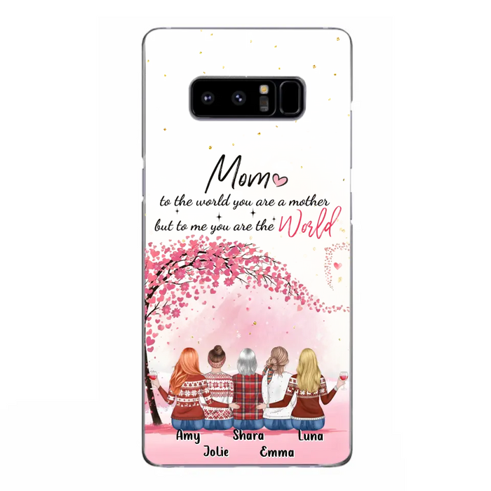 Personalized Mom Phone Case - Mother With Up to 4 Daughters - Gift Idea For Mother's Day From Daughter - To Me You Are The World - Case For iPhone/Samsung
