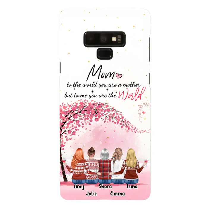 Personalized Mom Phone Case - Mother With Up to 4 Daughters - Gift Idea For Mother's Day From Daughter - To Me You Are The World - Case For iPhone/Samsung