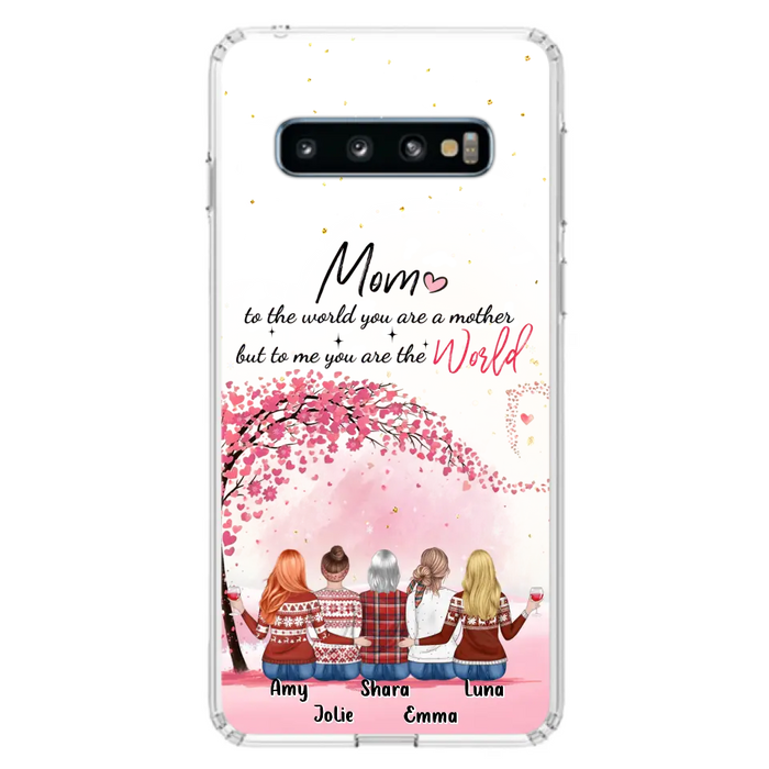 Personalized Mom Phone Case - Mother With Up to 4 Daughters - Gift Idea For Mother's Day From Daughter - To Me You Are The World - Case For iPhone/Samsung