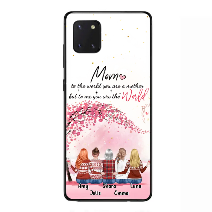 Personalized Mom Phone Case - Mother With Up to 4 Daughters - Gift Idea For Mother's Day From Daughter - To Me You Are The World - Case For iPhone/Samsung