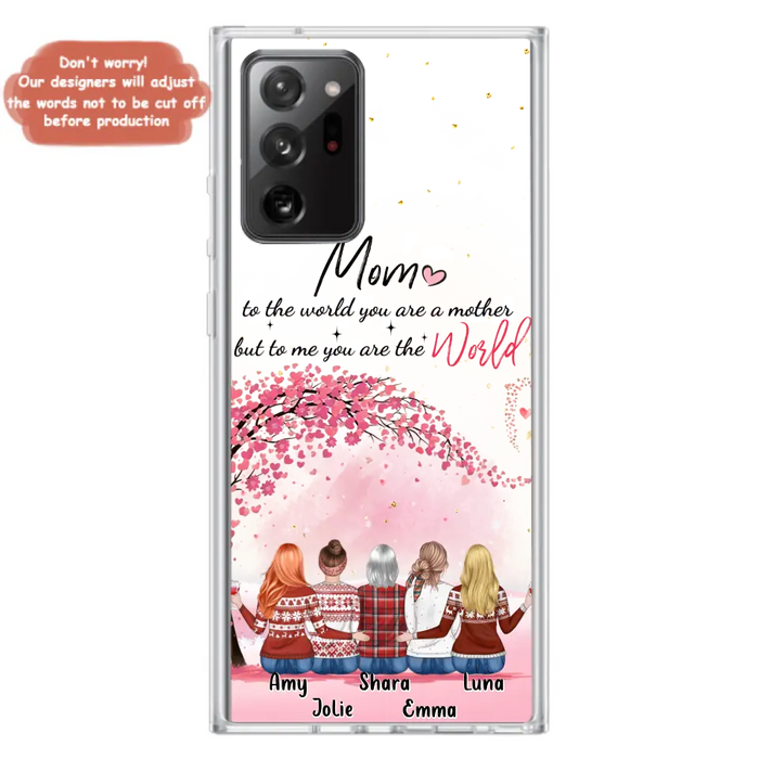 Personalized Mom Phone Case - Mother With Up to 4 Daughters - Gift Idea For Mother's Day From Daughter - To Me You Are The World - Case For iPhone/Samsung