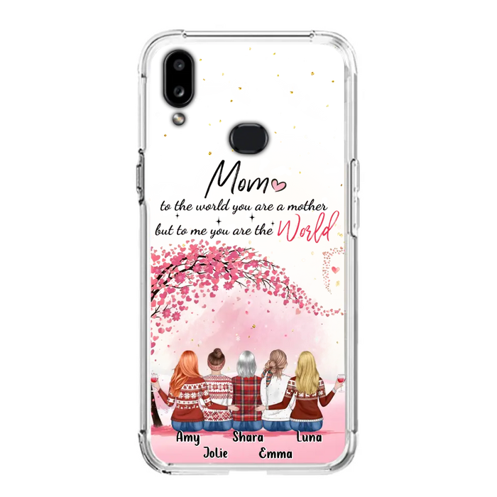 Personalized Mom Phone Case - Mother With Up to 4 Daughters - Gift Idea For Mother's Day From Daughter - To Me You Are The World - Case For iPhone/Samsung