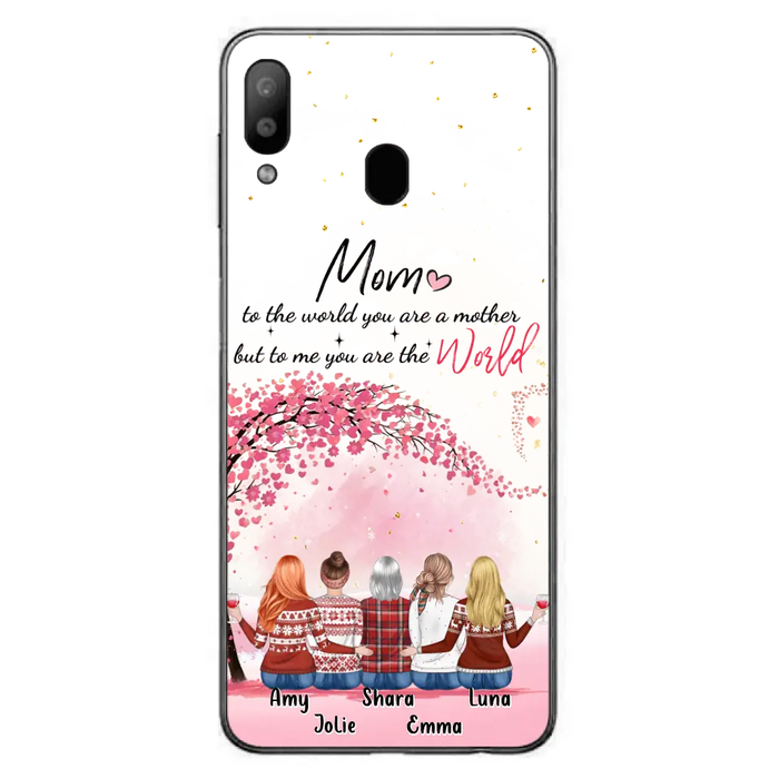 Personalized Mom Phone Case - Mother With Up to 4 Daughters - Gift Idea For Mother's Day From Daughter - To Me You Are The World - Case For iPhone/Samsung