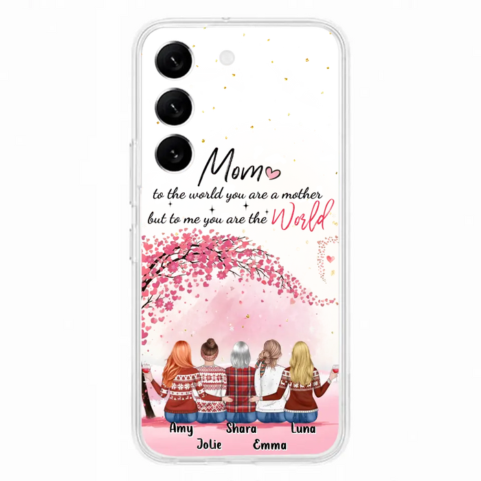Personalized Mom Phone Case - Mother With Up to 4 Daughters - Gift Idea For Mother's Day From Daughter - To Me You Are The World - Case For iPhone/Samsung