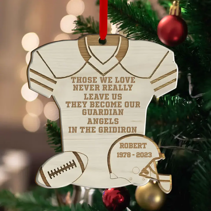 Personalized Memorial Wooden Ornament - Memorial Gift Idea For Christmas/Football Lover - Those We Love Never Really Leave Us They Become Our Guardian Angels In The Gridiron
