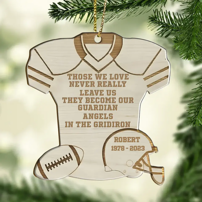Personalized Memorial Wooden Ornament - Memorial Gift Idea For Christmas/Football Lover - Those We Love Never Really Leave Us They Become Our Guardian Angels In The Gridiron