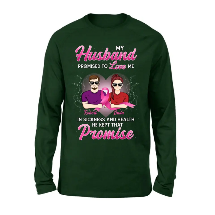 Personalized Couple Shirt/Hoodie - Gift Idea for Couple - My Husband Promised To Love Me In Sickness And Health He Kept That Promise