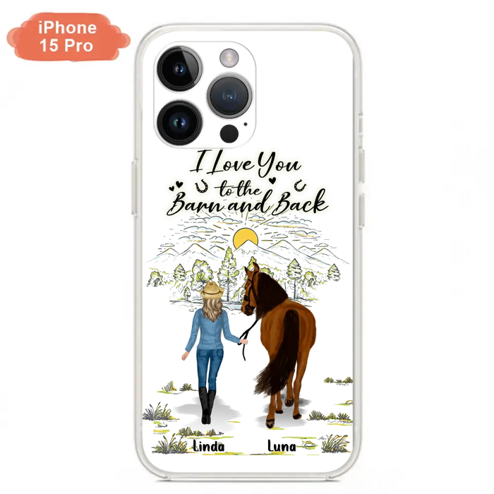 Personalized Horse Girl Phone Case - Up to 6 Horses - Gift Idea for Horse Lovers - I Love You To The Barn & Back - Case for iPhone/Samsung