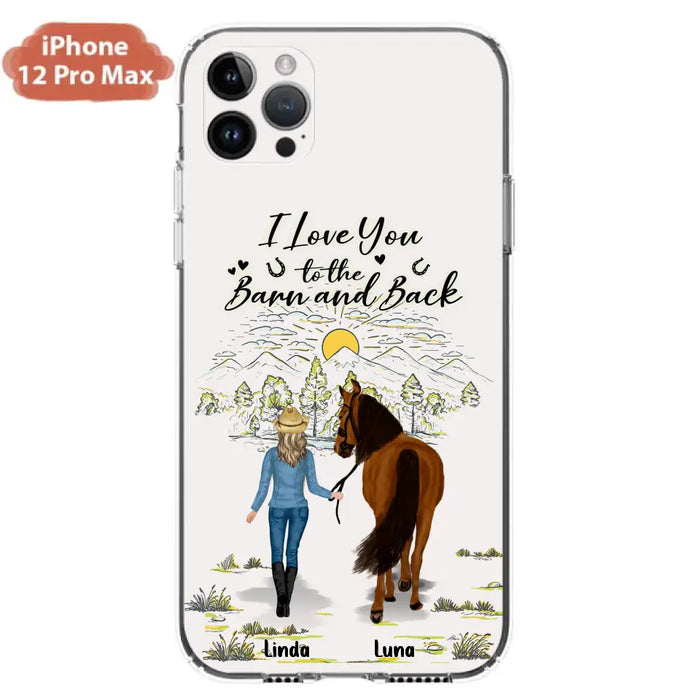 Personalized Horse Girl Phone Case - Up to 6 Horses - Gift Idea for Horse Lovers - I Love You To The Barn & Back - Case for iPhone/Samsung