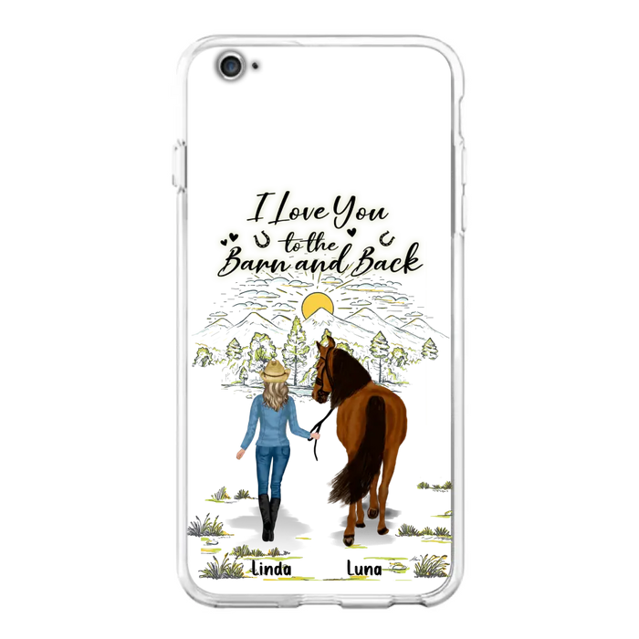 Personalized Horse Girl Phone Case - Up to 6 Horses - Gift Idea for Horse Lovers - I Love You To The Barn & Back - Case for iPhone/Samsung