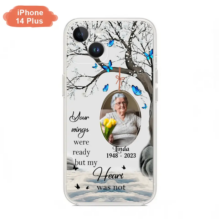 Personalized Memorial Photo Phone Case - Upload Photo - Memorial Gift Idea For Family Member - Your Wings Were Ready But My Heart Was Not - Case For iPhone/Samsung